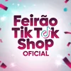 Feirão TikTok Shop Oficial
