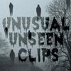 Unusual Unseen Clips