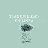 TRANQUILIDAD EN LINEA