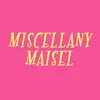 miscellanymaisel