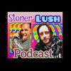 stonerandlush