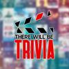 there.will.be.trivia