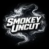 smokeyuncut