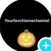 yourfavchismechannel