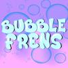 bubblefrens