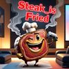 steakisfried