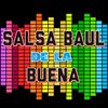Salsa Baul De La Buena🎵