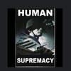 human_supremacy_____