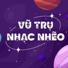 ♫ VŨ TRỤ NHẠC NHẼO ♫