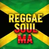 REGGAE SOUL MA