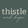 thistleandhope