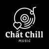 Chất Chill 🎶