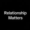 Relationship Matters