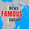 Famous News Update