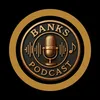 Banks Podcast