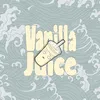 VANILLA JUICE