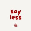 Say Less Podcast