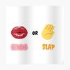 Kiss or Slap