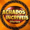 Achados Incríveis Ofertas