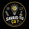 «Savais-tu ça ?»