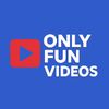 only fun videos