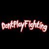 DontPlayFighting