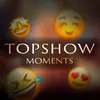 Top Show Moments