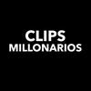 Clips millonarios