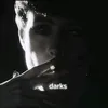darks