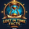 Lost In Time Facts