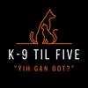 k9tilfive