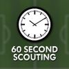 60 Second Scouting