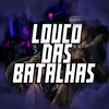 Louco Das Batalhas