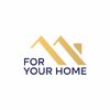 FOR YOUR HOME