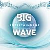 BIG WAVE ENTERTAINMENT