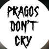 pragosdontcry4