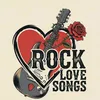 ROCK LOVE SONGS