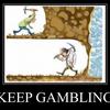 Don’t Quit Gambling