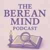 thebereanmind