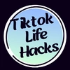 Tiktok Life Hacks