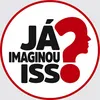 Já Imaginou Isso?
