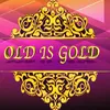 Old is Gold