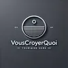 vouscroyerquoi