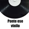 Ponte ese vinilo