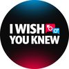 iwishyouknew