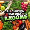 Kagome ☆ Câu Chuyện Rau Quả