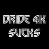 dride4ksucks