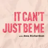 It Can't Just Be Me
