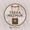 tsega_mezmur