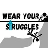 wearyourstruggles